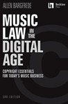 Music Law in the Digital Age - 2nd Edition - Copyright Essentials for Today's Music Business