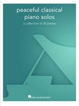 Peaceful Classical Piano Solos - A Collection of 30 Pieces
