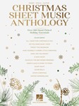 Christmas Sheet Music Anthology - Over 100 Hand-Picked Holiday Essentials