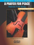 A Prayer for Peace: Hebrew Folk Songs - for String Orchestra Score