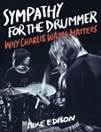 Sympathy for the Drummer - Why Charlie Watts Matters
