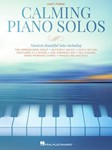 Calming Piano Solos Easy Piano Edition [easy piano]