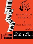 Jazz For Piano - Konowitz, Jazz Is A Way Of  Playing