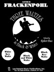 Recital Sets - Three Waltzes In Black & White Levels III- IV