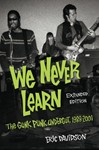 We Never Learn - Expanded Edition - The Gunk Punk Undergut, 1988-2001