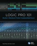 Logic Pro 101 - Music Production Fundamentals