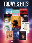 Today's Hits
 - 30 Streaming Favorites - Piano | Vocal | Guitar
