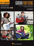 Hal Leonard Guitar for Teens Method - A Beginner's Guide with Step-by-Step Instruction for Acoustic and Electric Guitar