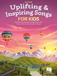 Uplifting & Inspiring Songs for Kids [easy piano]