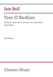Tom O'Bedlam (Chamber Ensemble Version) (Score) - Concert Ayre for Baritone and Chamber Ensemble