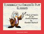 Classics - Teaching Little Fingers to Play/Early Elementary Level