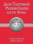 John Thompson's Modern Course for the Piano First Grade