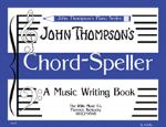 Willis Thompson  6535 Chord Speller - A Music Writing Book , Later Elementary Level