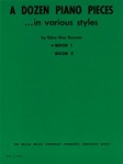 Dozen Piano Pieces In Various Styles 1