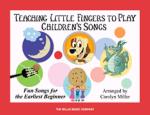 Willis Various Miller  Teaching Little Fingers to Play Children's Songs