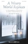 A Weary World Rejoices - A Chamber Cantata for Christmas