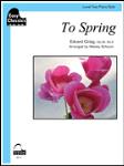To Spring, Opus 45, No. 6 - Late Elementary