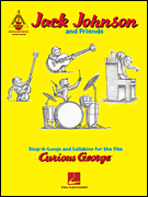Jack Johnson and Friends - Sing-A-Longs and Lullabies for the Film Curious George