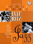 Jumpin' Jim's Ukulele Masters: Lyle Ritz