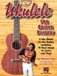 Ukulele for Guitar Players - A Fun Guide to the Basics, Including 14 Real Songs to Learn and Play!