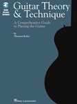 Guitar Theory & Technique - A Comprehensive Guide to Playing the Guitar