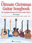 The Ultimate Christmas Guitar Songbook The Complete Resource for Every Guitar Player!