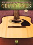 Fingerpicking Celtic Folk15 Songs Arranged for Solo Guitar in Standard Notation & Tab
