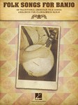 Folk Songs for Banjo - 40 Traditional American Folk Songs Arranged for Clawhammer Banjo by Michael Miles Banjo