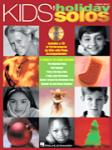 Kids' Holiday Solos - Vocal Solos with Online Audio Vocal solo