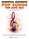 Pop Songs for Alto Saxophone [alto sax] Essential Elements