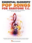 Pop Songs for Baritone T.C. [bari tc] Essential Elements