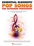 Pop Songs for Keyboard Percussion [mallet] Essential Elements