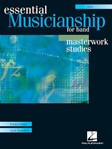 Essential Musicianship For Band (Masterwork Studies)
