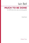 Much To Be Done (SATB div Version) - SATB and Piano