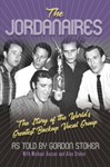The Jordanaires: The Story of the World's Greatest Backup Vocal Group - As told by Gordon Stoker with Michael Kosser & Alan Stoker