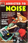 Addicted to Noise - by Michael Goldberg - foreword by Greil Marcus