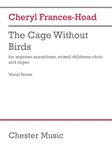 The Cage Without Birds (Vocal Score) - for Soprano Saxophone, Children's Choir, and Organ