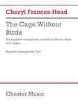 The Cage Without Birds (Sax Part) - for Soprano Saxophone, Children's Choir, and Organ