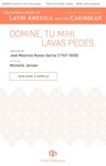 Domini, Tu Mihi Lavas Pedes - The Choral Music of Latin America and the Caribbean