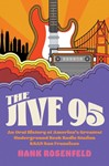 The Jive 95 - An Oral History of America's Greatest Underground Rock Radio Station, KSAN San Francisco
