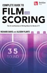 Complete Guide to Film Scoring - 3rd Edition - The Art and Business of Writing Music for Movies and TV