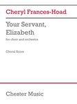 Your Servant, Elizabeth - Choir and Orchestra Choral Score