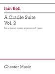 A Cradle Suite, Volume 2 - Soprano, Mezzo-Soprano, Piano Vocal Score