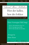 Hor Det Kaller, Hor Det Lokker: Three Norwegian Folk Songs