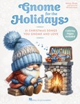 Gnome for the Holidays - Melody, Chords, and Lyrics for All Instruments
