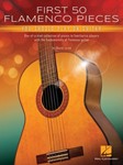 First 50 Flamenco Melodies You Should Play on Guitar - One-of-a-Kind Collection to Build Flamenco Guitar Fundamentals