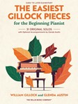The Easiest Gillock Pieces for the Beginning Pianist (31 Original Solos with Optional Accompaniments by Glenda Austin)