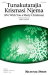 Tunakutarajia Krismasi Njema - (We Wish You a Merry Christmas)