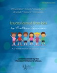 Lessons Learned from Kids - A 30-Minute Musical for Children's Chorus