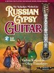 The Kolpakov Method for Russian Gypsy Guitar - A Method for Playing the Russian Seven-String Guitar